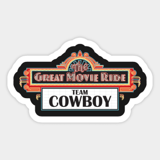 Team Cowboy - The Great Movie Ride Sticker